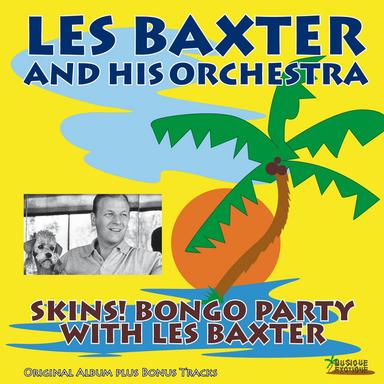 Skins! Bongo Party With Les Baxter