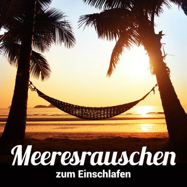Meeresrauschen zum Einschlafen und für Meditation