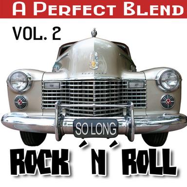 A Perfect Blend Of Rock & Roll Vol. 2