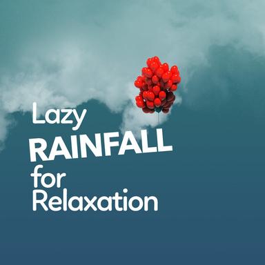 Lazy Rainfall