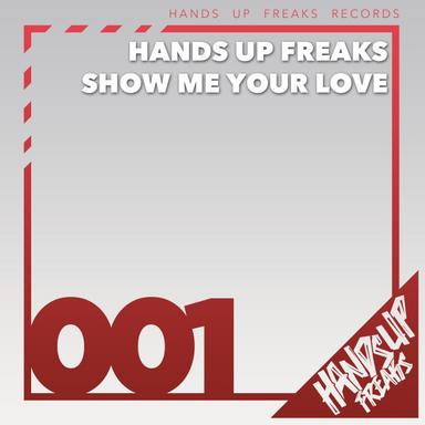 Show Me Your Love - Original Mix