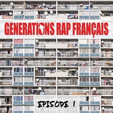 Generations rap français, épisode 1 : les grands classiques du rap français