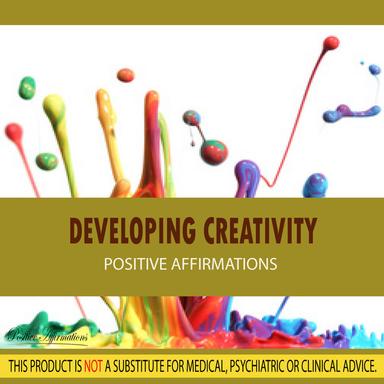 Developing Creativity - Positive Affirmations - Affirmations Only