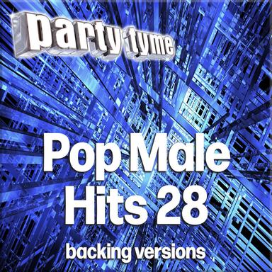 Pop Male Hits 28 - Party Tyme (Backing Versions)