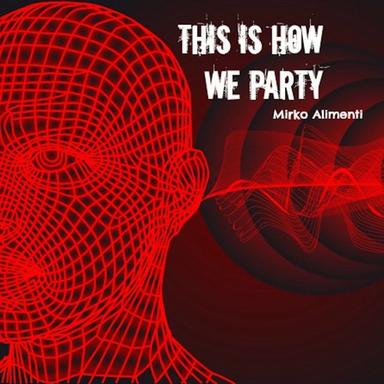 This Is How We Party - Extended Mix