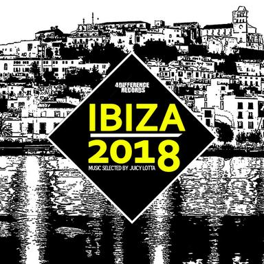 Ibiza 2018 (Selected by Juicy Lotta)