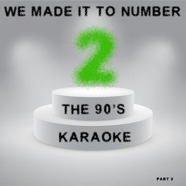 We Made It to Number Two - The 90's