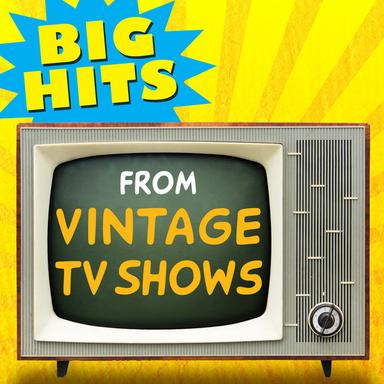 Big Hits from Vintage TV Shows