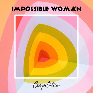Impossible Woman Compilation