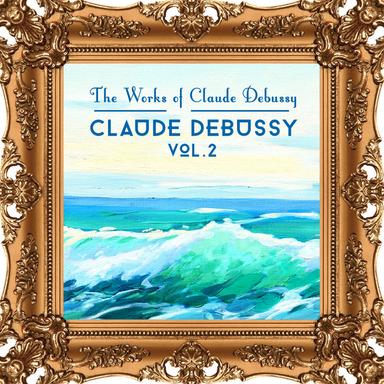 The Works of Claude Debussy, Vol. 2