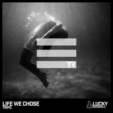 Life We Chose - Original Mix