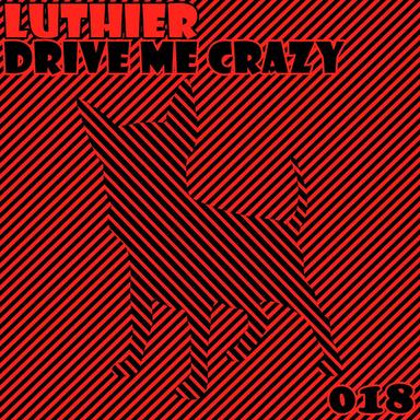 Drive Me Crazy - Original Mix