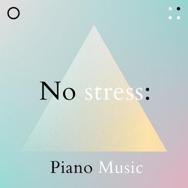 No Stress: Piano Music