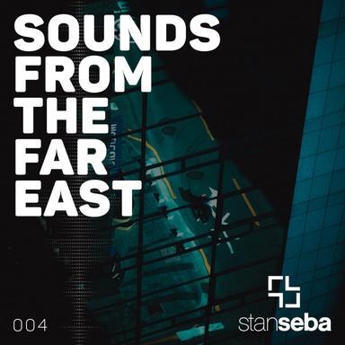 Sounds From the Far East 004 (DJ Mix)