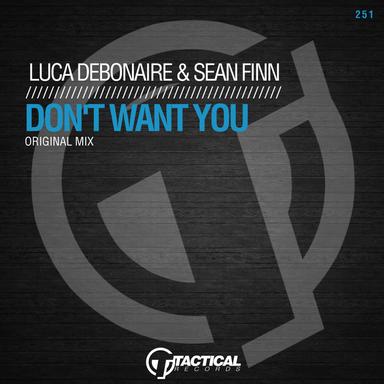 Don't Want You - Original Mix