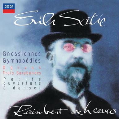Satie: Gnossiennes; Gymnopédies; Ogives; Trois Sarabandes; Petite ouverture à danser.
