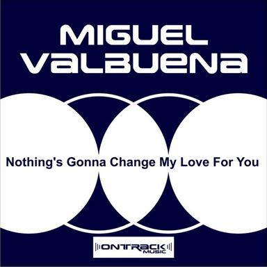 Nothing's Gonna Change My Love for You