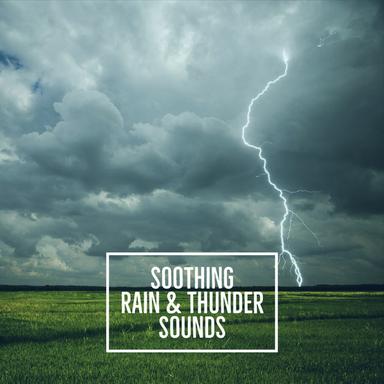Soothing Rain And Thunder Sounds