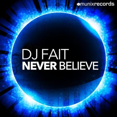 Never Believe - Original Mix Edit