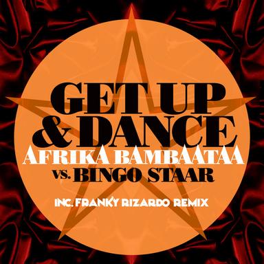 Just Get Up And Dance (Afrika Bambaataa Vs. Bingo Staar) - Radio Edit