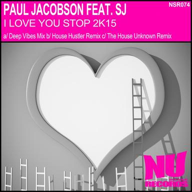 I Love You Stop 2K15 - Paul Jacobson Deep Vibes Mix