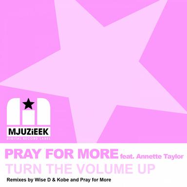 Turn The Volume Up - Pray For More's In Love With Mjuzieek Instrumental Mix