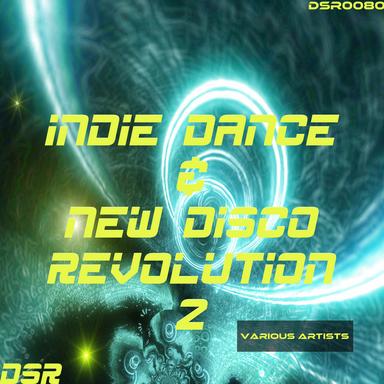 Indie Dance & Nu Disco Revolution, Vol. 2