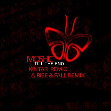 Till The End - Rise And Fall Remix