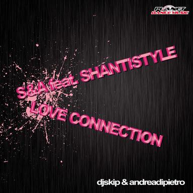 Love Connection - DJ Skip & Andrea Di Pietro Radio Mix