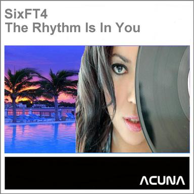 The Rhythm Is in You - Sixft4 Sunny Festival Mix
