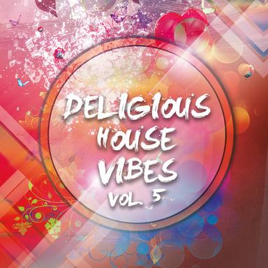 Deligious House Vibes, Vol. 5