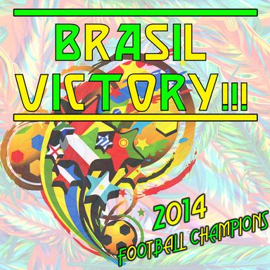 Brasil Victory!!!: 2014 Football Champions
