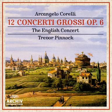 Corelli: 12 Concerti Grossi Op. 6