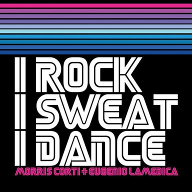 I Rock I Sweat I Dance - Original Radio Edit