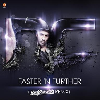 Faster 'N Further - Bass Modulators Remix