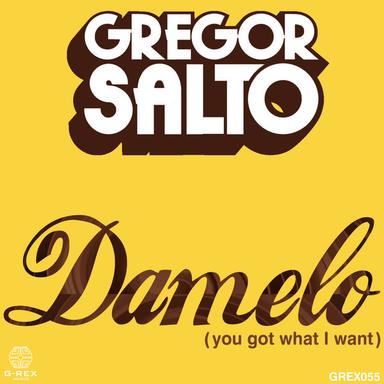 Damelo (You got what I want) - Original Mix