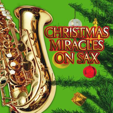 Christmas Miracles On Sax