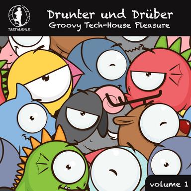 Drunter und Drüber, Vol. 1 - Groovy Tech House Pleasure!
