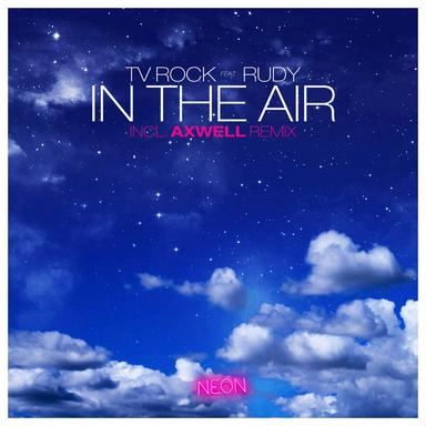 In the Air (feat. Rudy) - Axwell Remix