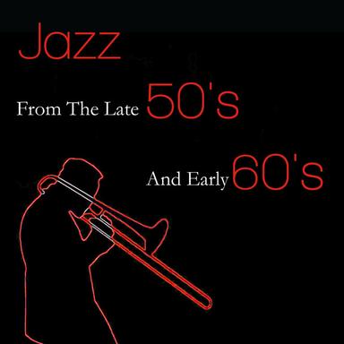 Jazz From The Late 50's And Early 60's