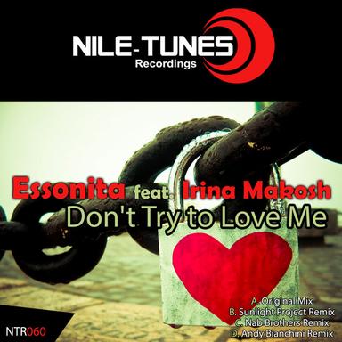 Don't Try To Love Me - Original Mix