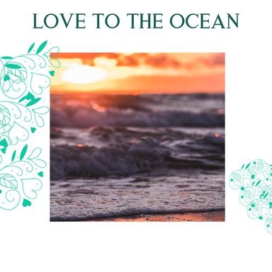 Love To The Ocean