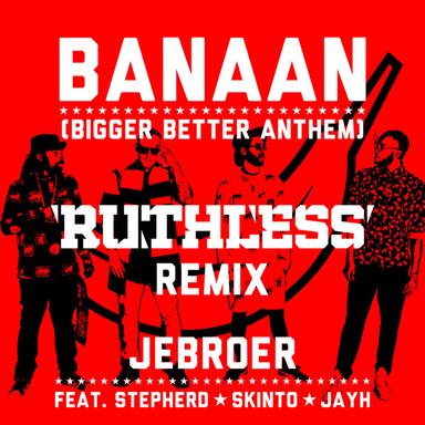 Banaan - Ruthless Remix