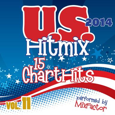 U.S. Hit Mix - 2014 - Vol. 11