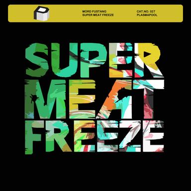 Super Meat Freeze - Original Mix
