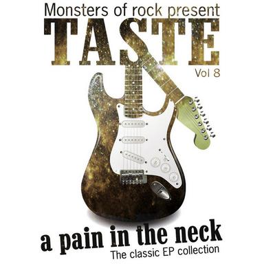 Monsters of Rock Presents - Taste - a Pain in the Neck, Volume 8