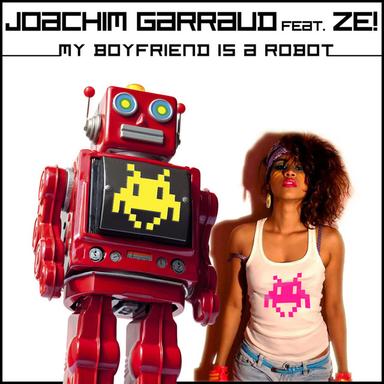 My Boyfriend Is a Robot (feat. Ze!) - Albert Neve Radio Edit