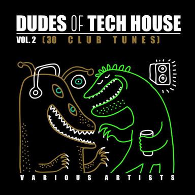 Dudes of Tech House (30 Club Tunes), Vol. 2
