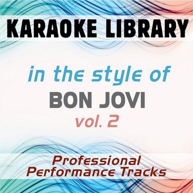 In the Style of Bon Jovi - Vol. 2 (Karaoke - Professional Performance Tracks)