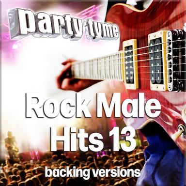 Rock Male Hits 13 - Party Tyme (Backing Versions)
